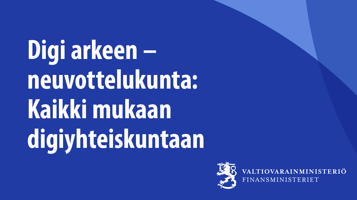 Digi arkeen -neuvottelukunta: Kaikki mukaan digiyhteiskuntaan. Logo Valtiovarainministeriö.